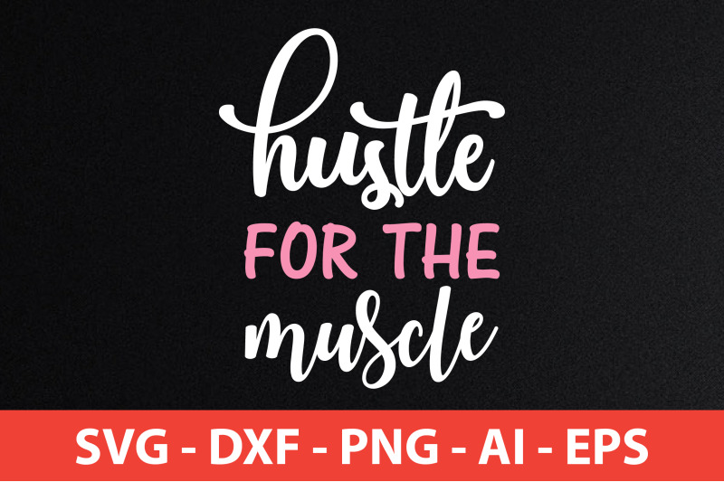 hustle-for-the-muscle-svg-cut-file