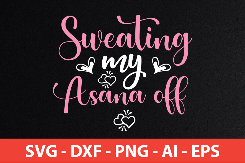 sweating-my-asana-off-svg-cut-file