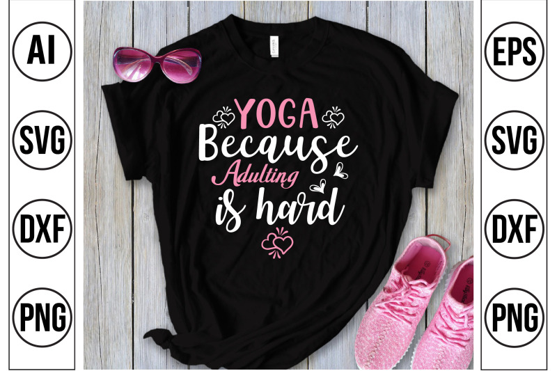 yoga-because-adulting-is-hard-svg-cut-file