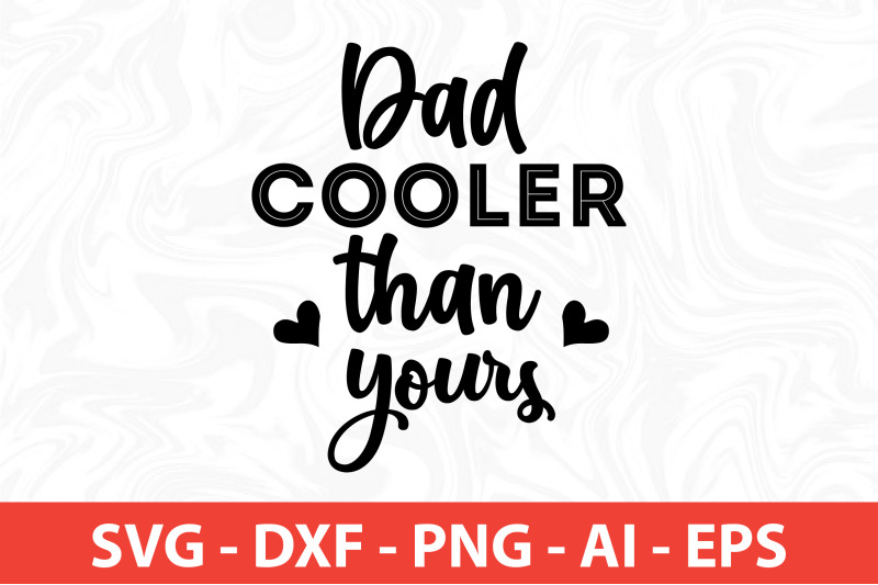 dad-cooler-than-yours-svg