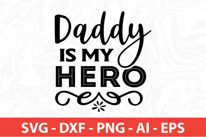 daddy-is-my-hero-svg