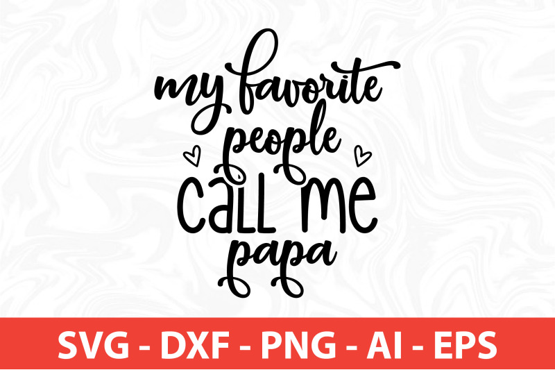 my-favorite-people-call-me-papa-svg