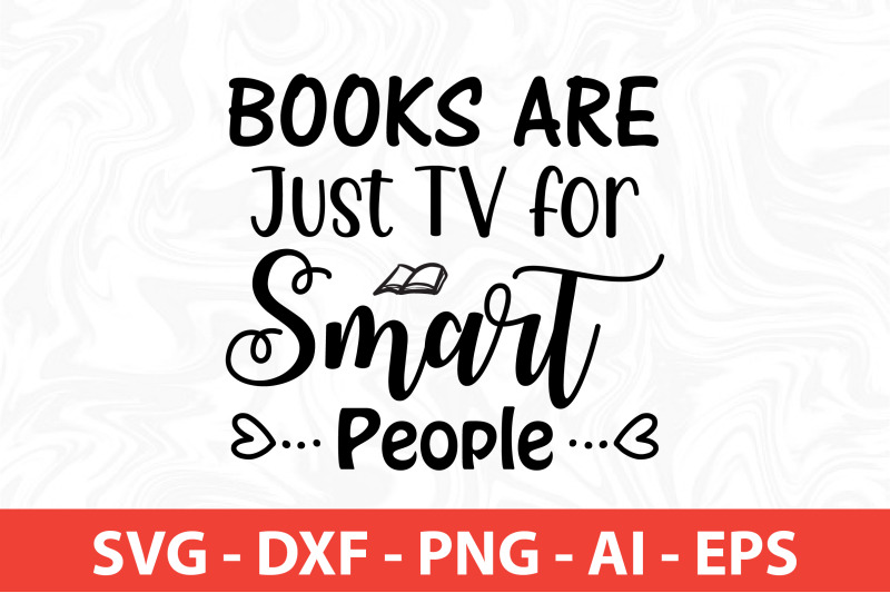 books-are-just-tv-for-smart-people-svg