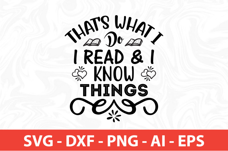 that-039-s-what-i-do-i-read-amp-i-know-things-svg