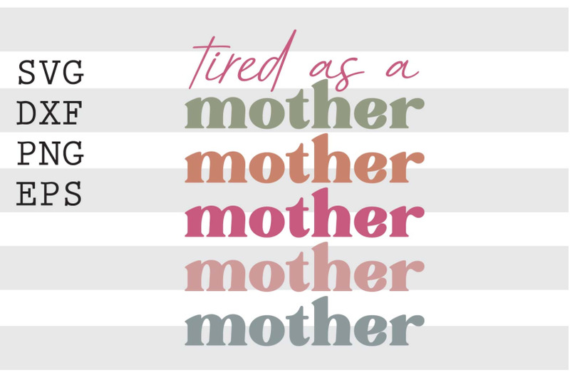 tired-as-a-mother-svg