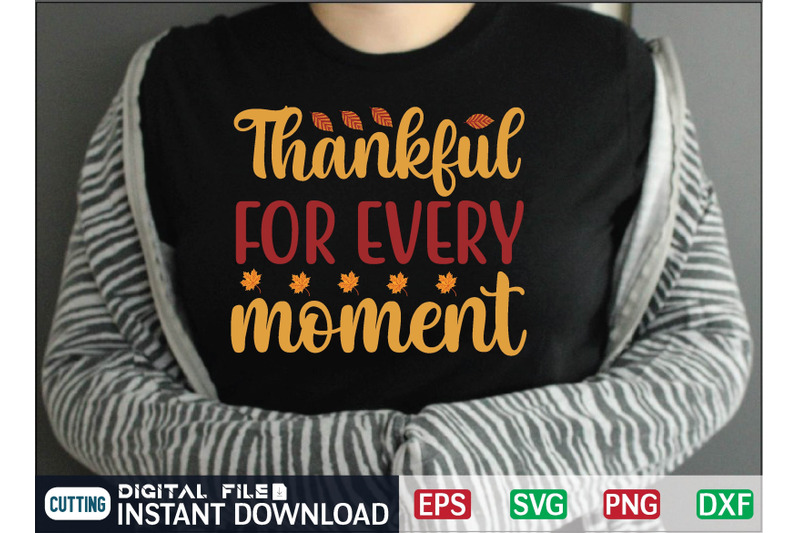 thankful-for-every-moment-svg-design