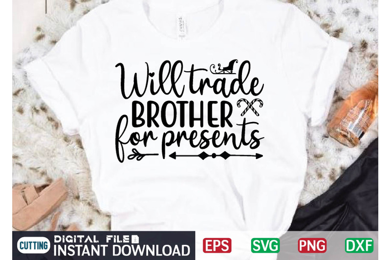 will-trade-brother-for-presents-svg-design