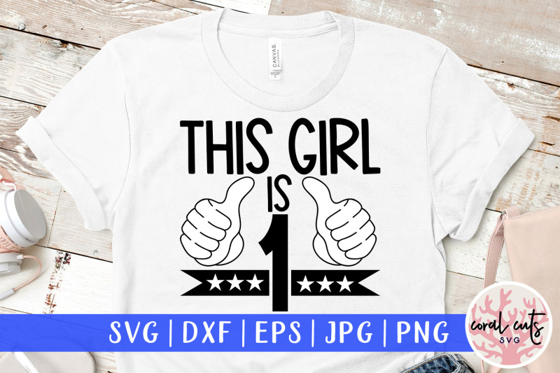 this-girl-is-1-birthday-svg-eps-dxf-png-cutting-file