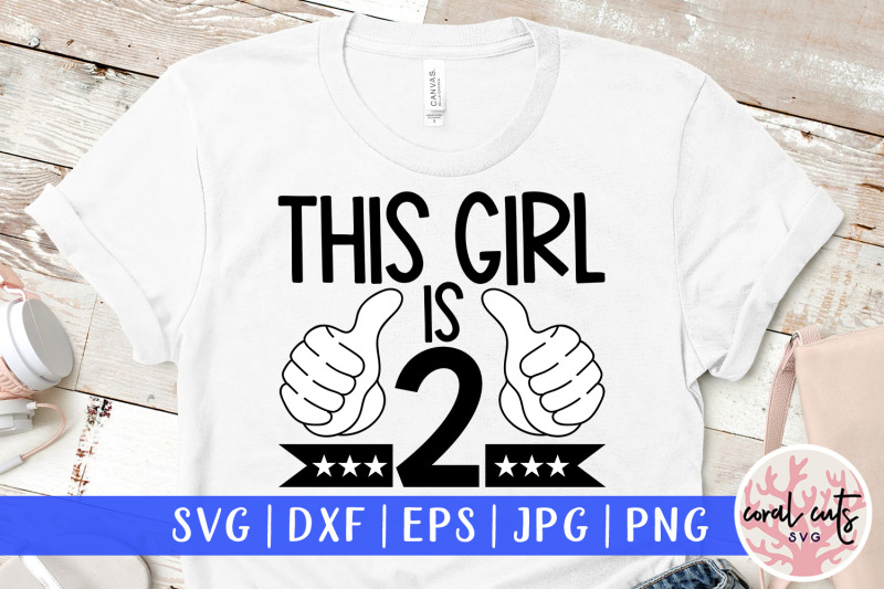 this-girl-is-2-birthday-svg-eps-dxf-png-cutting-file