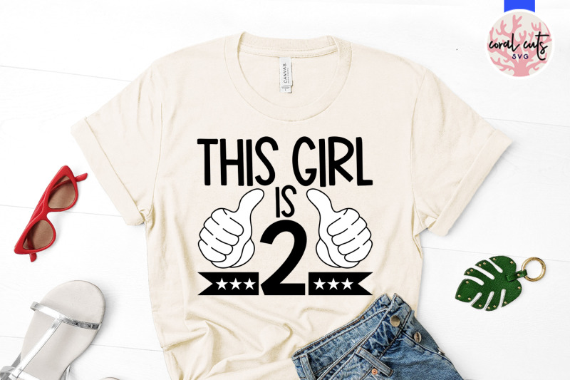 this-girl-is-2-birthday-svg-eps-dxf-png-cutting-file