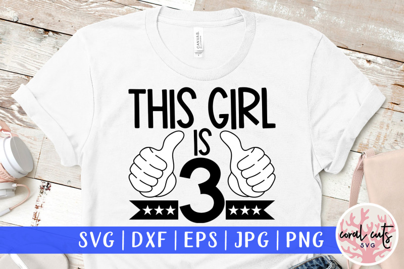 this-girl-is-3-birthday-svg-eps-dxf-png-cutting-file