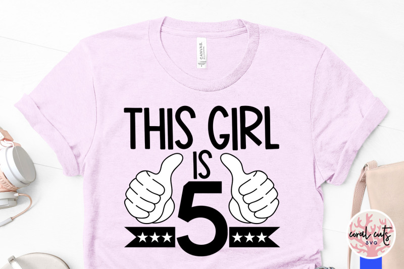 this-girl-is-5-birthday-svg-eps-dxf-png-cutting-file