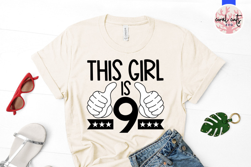 this-girl-is-9-birthday-svg-eps-dxf-png-cutting-file