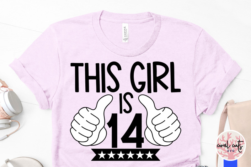 this-girl-is-14-birthday-svg-eps-dxf-png-cutting-file