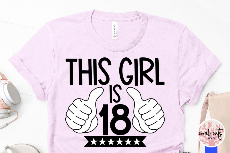 this-girl-is-18-birthday-svg-eps-dxf-png-cutting-file