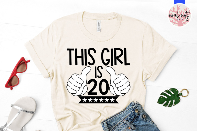 this-girl-is-20-birthday-svg-eps-dxf-png-cutting-file