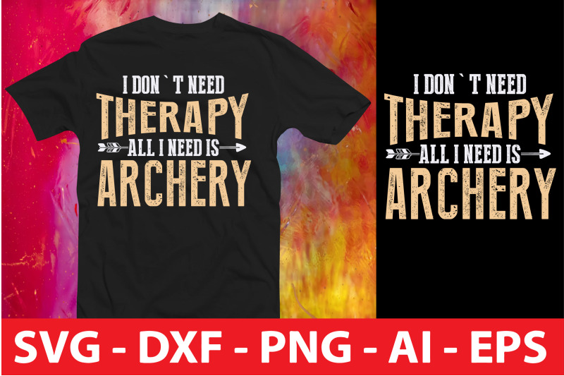 i-don-t-need-therapy-all-i-need-is-archery