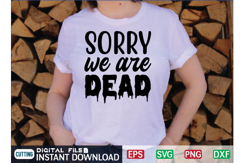 sorry-we-are-dead-svg-design