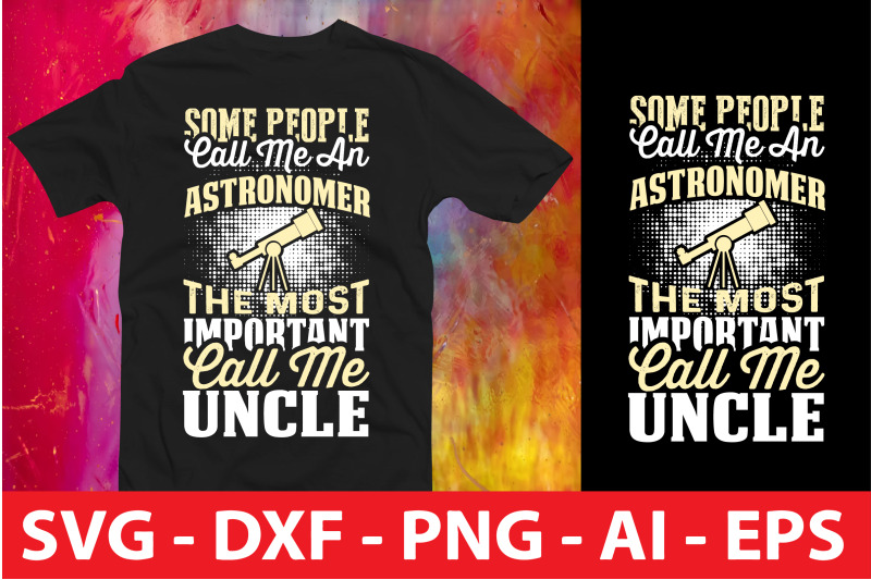 some-people-call-me-an-astronomer-the-most-important-call-me-uncle