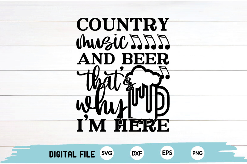 country-music-and-beer-thats-why-im-here