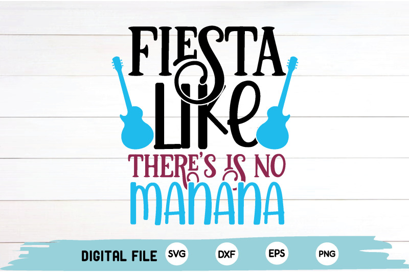 fiesta-like-there-039-s-is-no-manana