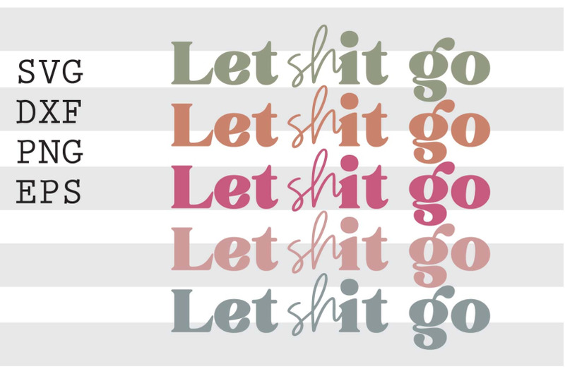 let-shit-go-svg