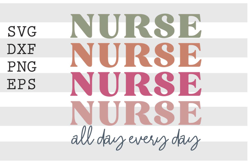 nurse-all-day-every-day-svg