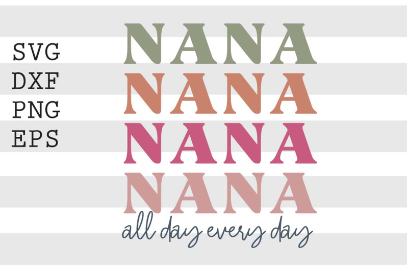 nana-all-day-every-day-svg