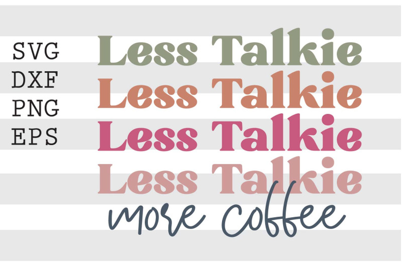 less-talkie-more-coffee-svg