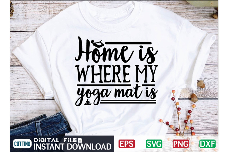 home-is-where-my-yoga-mat-is-svg-design