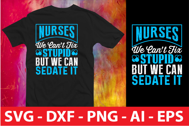 nurses-we-can-039-t-fix-stupid-but-we-can-sedate-it