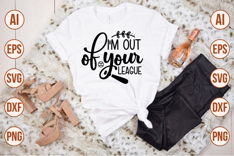 i-039-m-out-of-your-league-svg