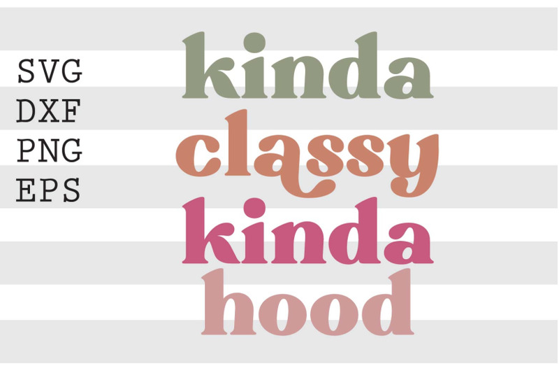 kinda-classy-kinda-hood-svg