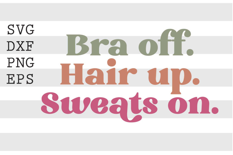 bra-off-hair-up-sweats-on-svg