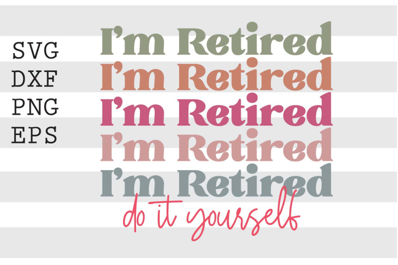 im-retired-do-it-yourself-svg