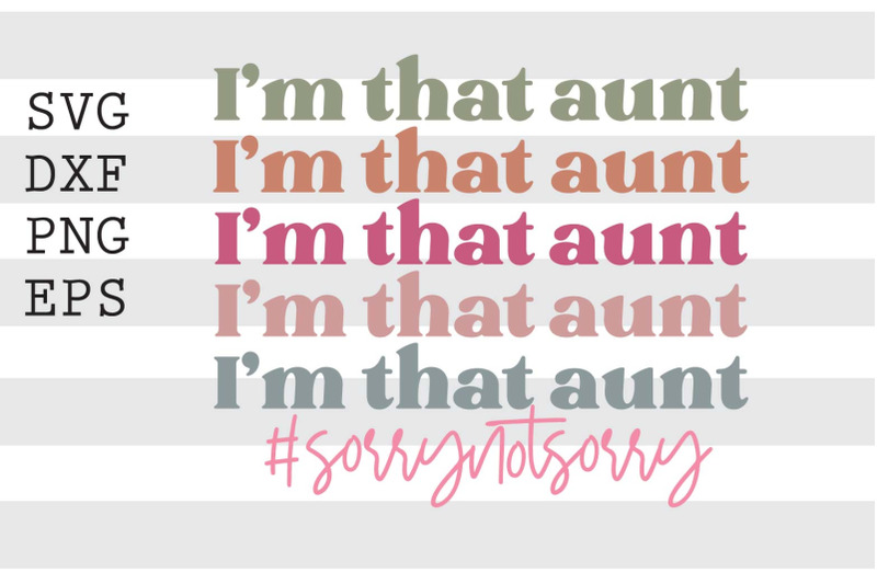im-that-aunt-sorrynotsorry-svg