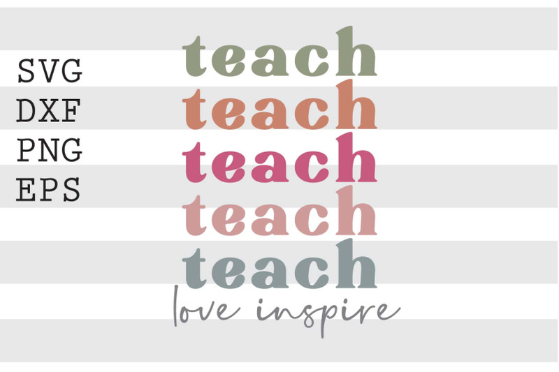 teach-love-inspire-svg