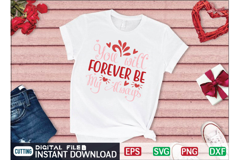 you-will-forever-be-my-always-svg-design