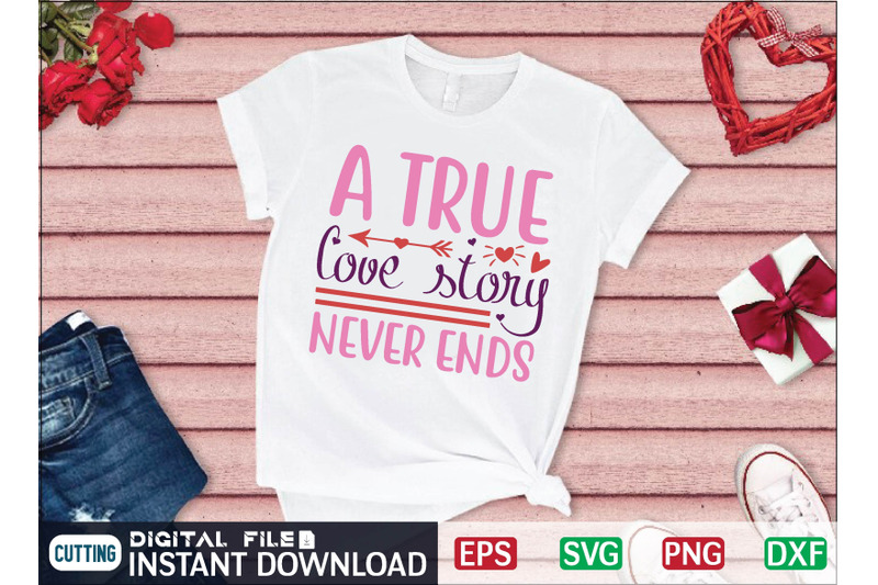 a-true-love-story-never-ends-svg-design