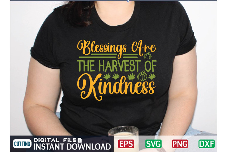 blessings-are-the-harvest-of-kindness-svg-design