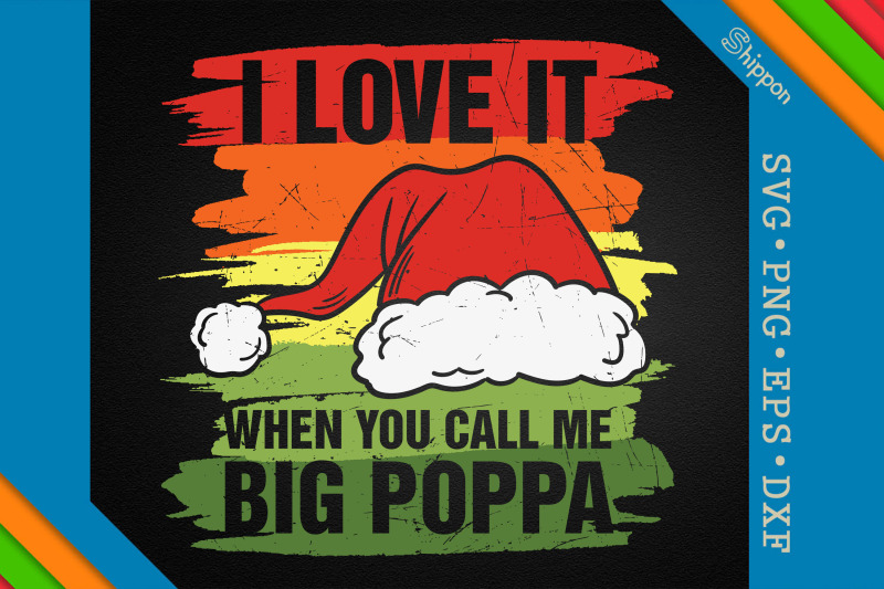 i-love-it-when-you-call-me-big-poppa