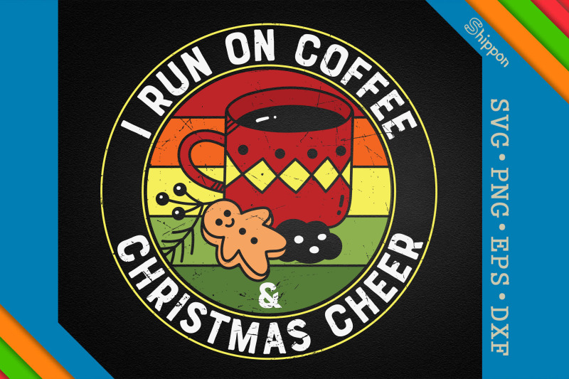 i-run-on-coffee-and-christmas-cheer