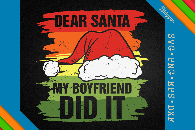 christmas-dear-santa-my-boyfriend-did-it