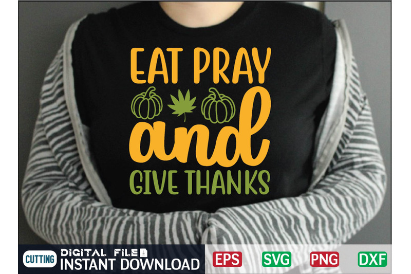 eat-pray-and-give-thanks-svg-design