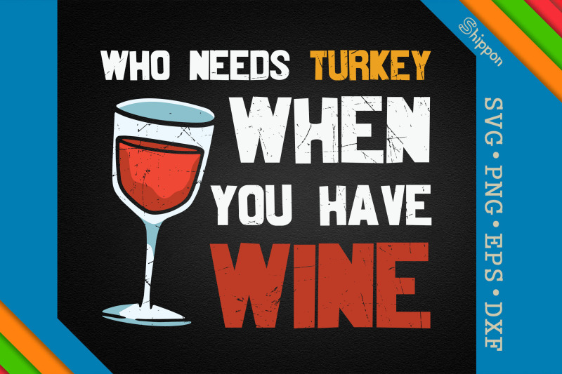 who-needs-turkey-when-you-have-wine