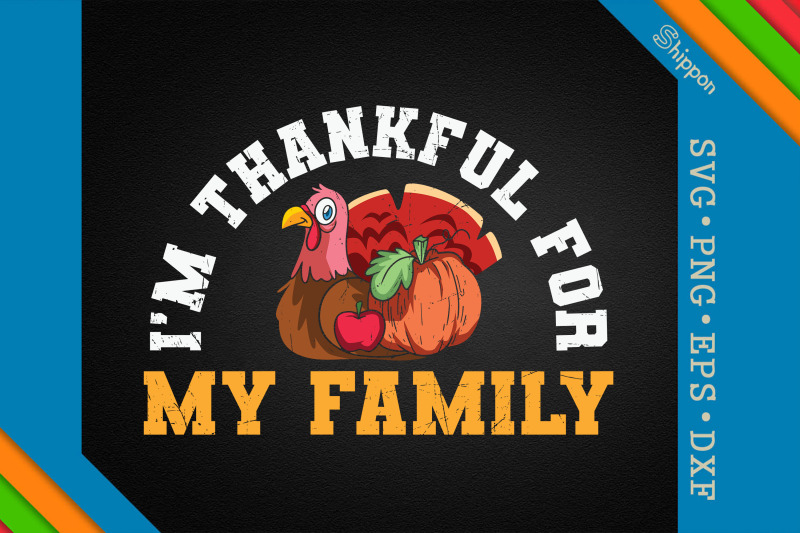 i-039-m-thankful-for-my-family