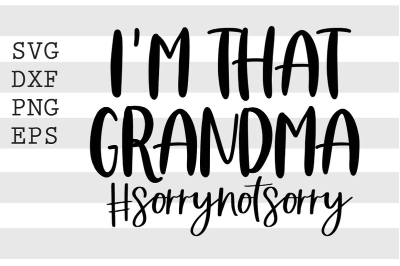 im-that-grandma-sorrynotsorry-svg