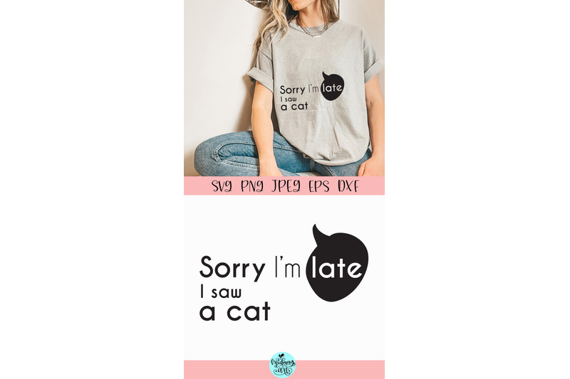 sorry-i-039-m-late-i-saw-a-cat-svg-funny-quote-svg