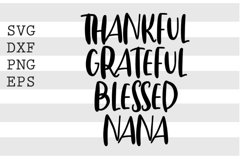 thankful-grateful-blessed-nana-svg