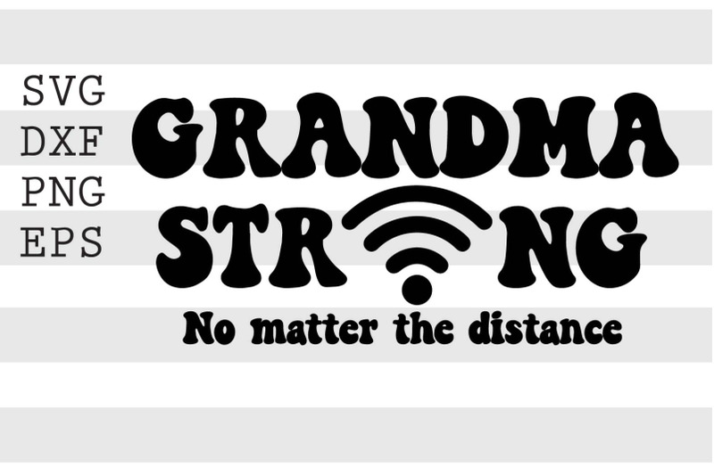 grandma-strong-no-matter-the-distance-svg